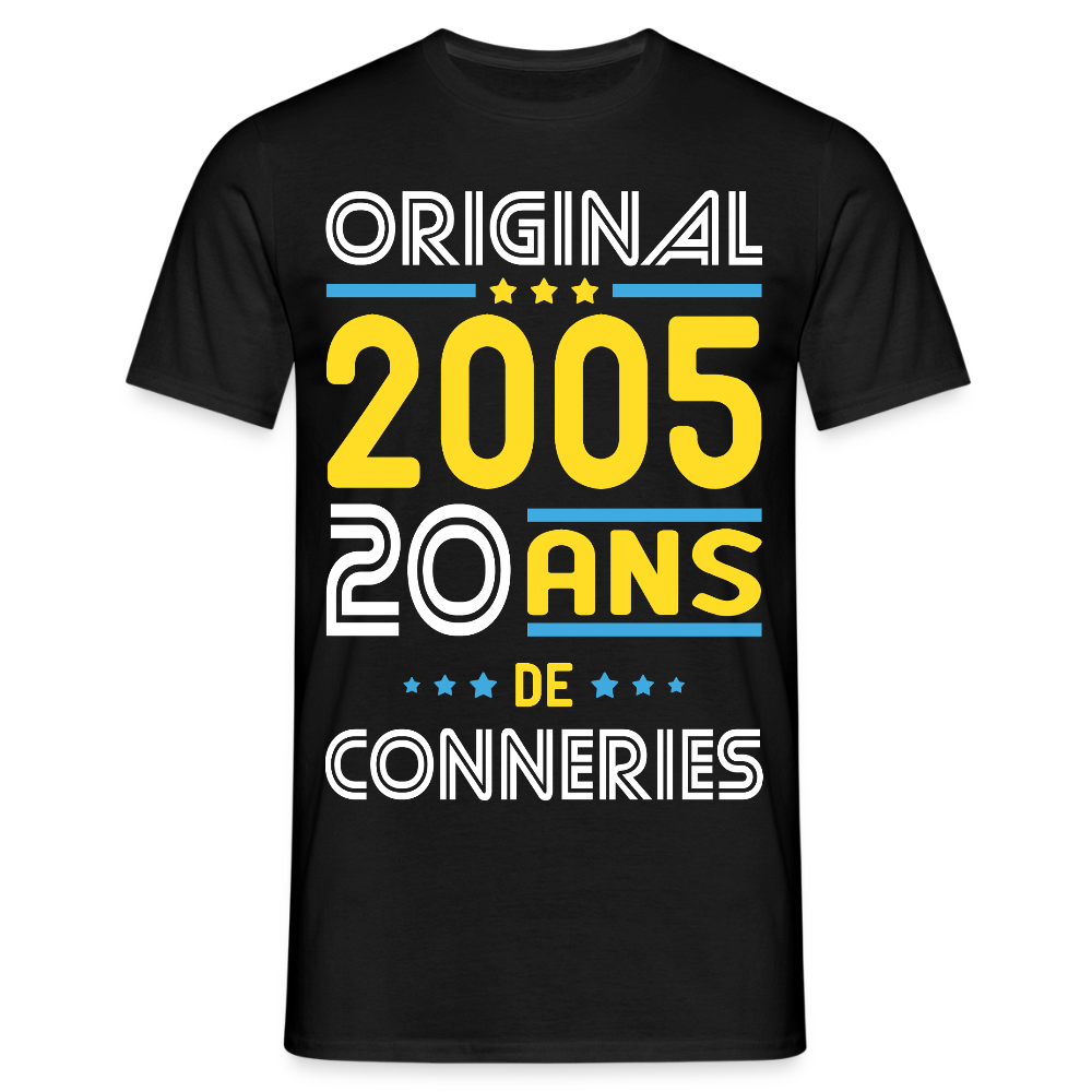 T-shirt Homme - Anniversaire 20 Ans - Original 2005 - Conneries - noir