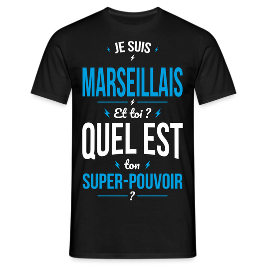 T-shirt Homme - Je suis Marseillais - Super-pouvoir - noir