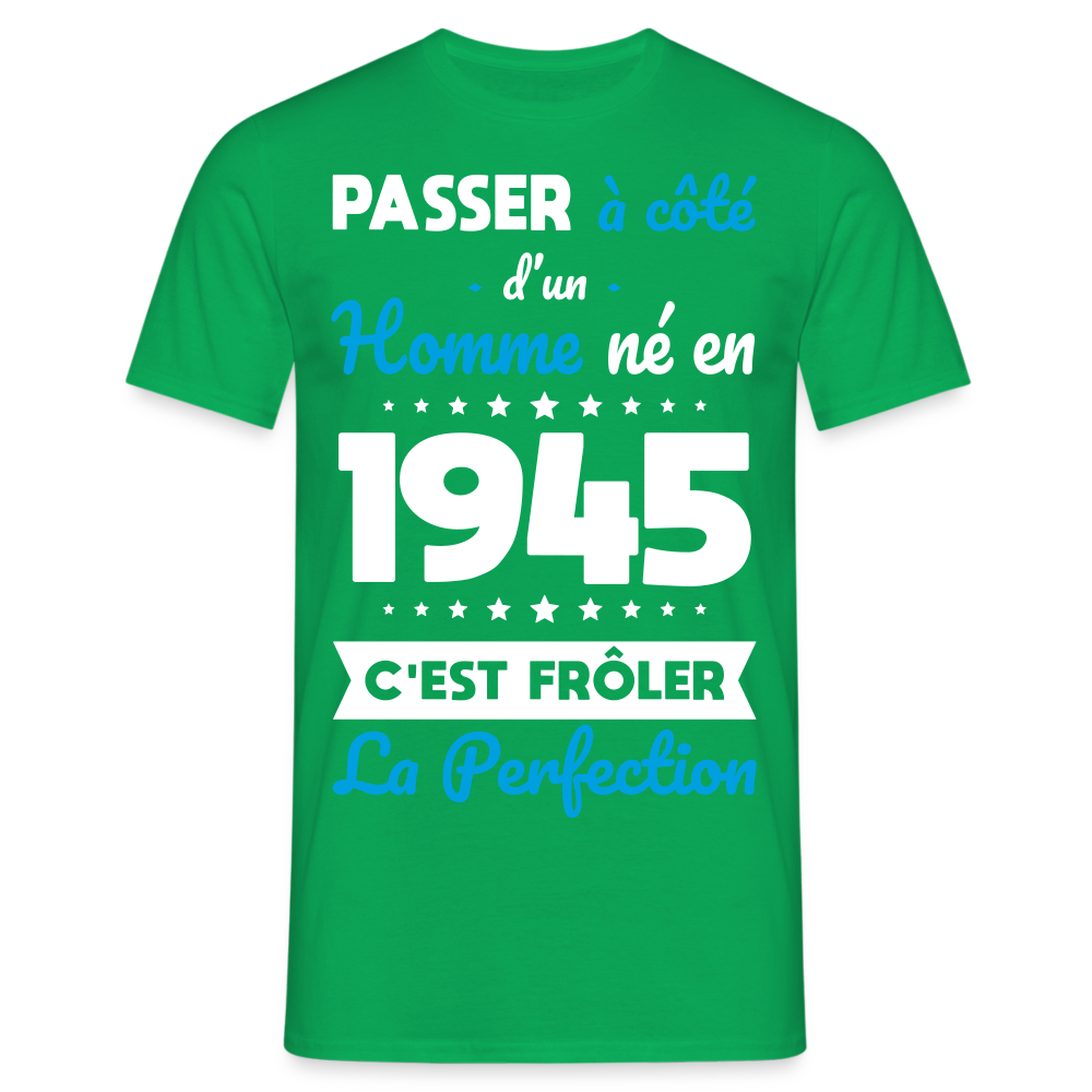 T-shirt Homme - Anniversaire 80 Ans - Né en 1945 - Frôler la perfection. - vert