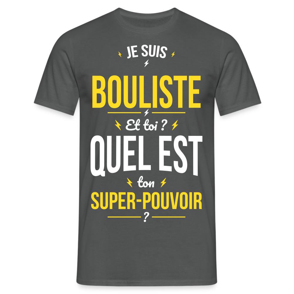 T-shirt Homme - Je suis bouliste - Super-pouvoir - charbon