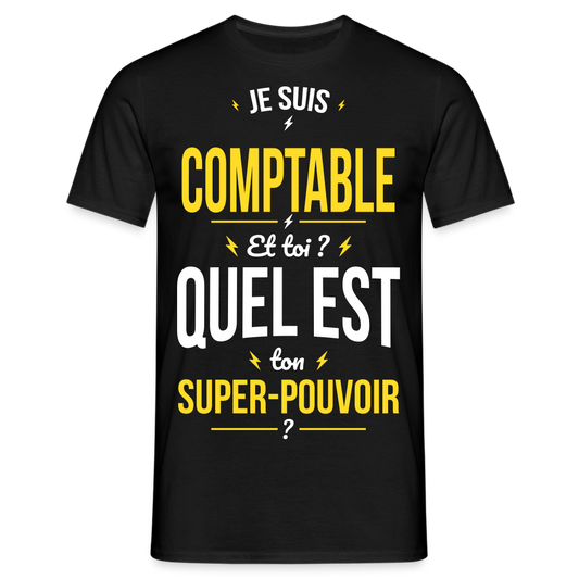 T-shirt Homme - Je suis comptable - Super-pouvoir - noir