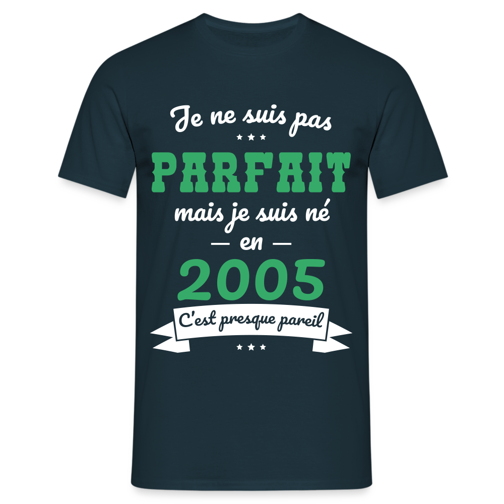 T-shirt Homme - Anniversaire 20 Ans - Pas parfait mais né en 2005 - marine