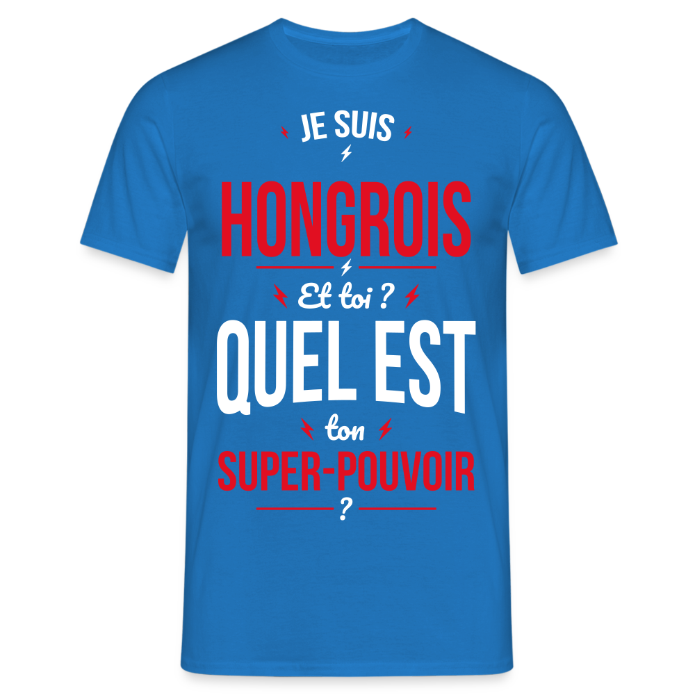 T-shirt Homme - Je suis Hongrois - Super-pouvoir - bleu royal