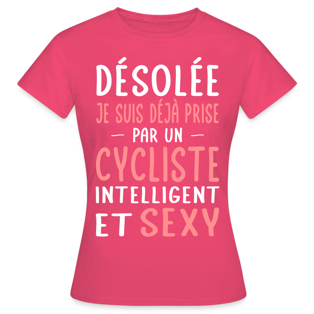 T-shirt Femme - Je suis prise par un cycliste intelligent et sexy - rose azalée