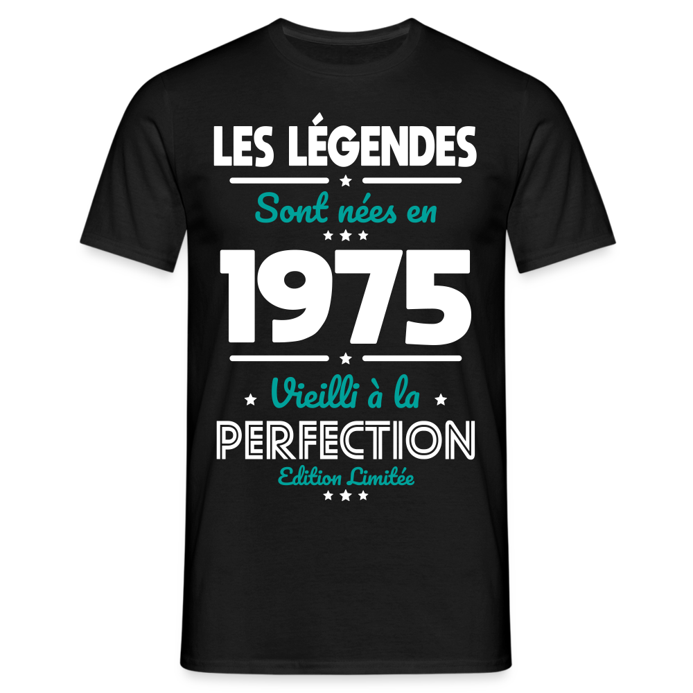 T-shirt Homme - Anniversaire 50 Ans - Les Légendes sont nées en 1975 - noir