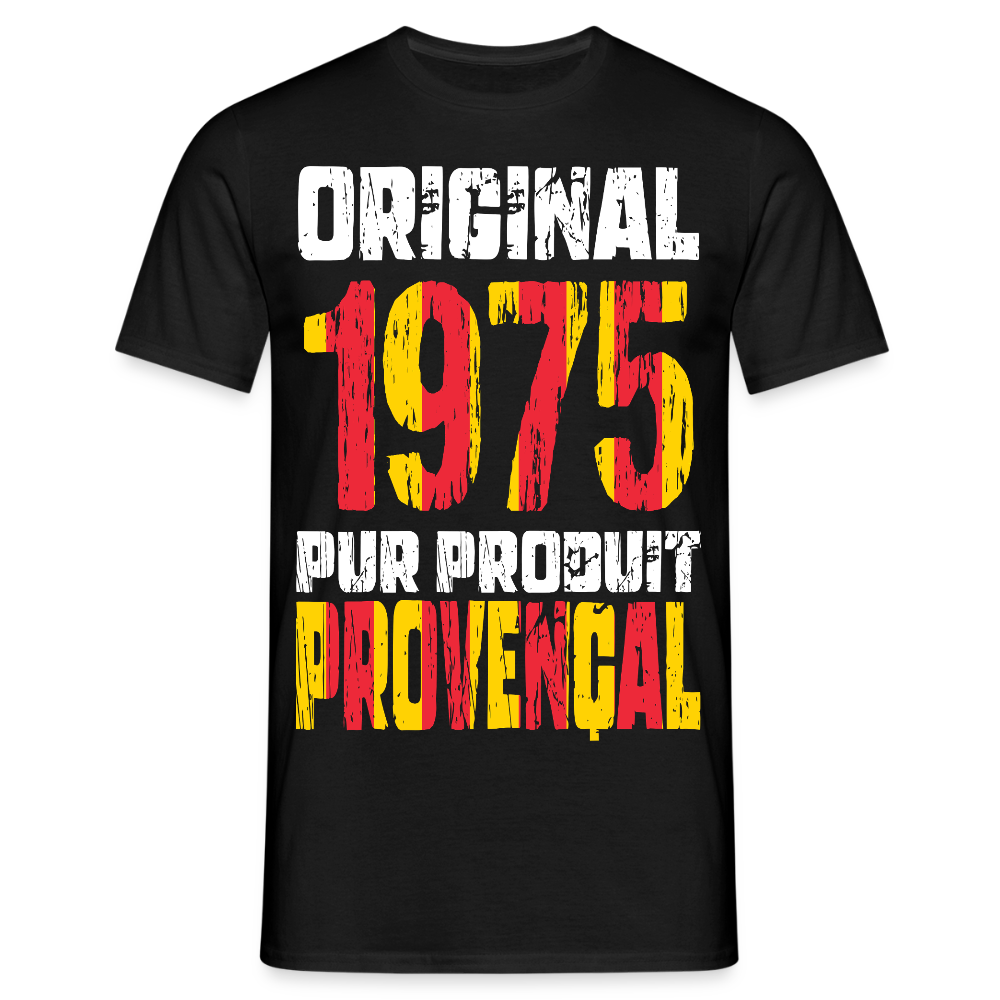 T-shirt Homme - Anniversaire 50 Ans - Original 1975 - Pur produit Provençal - noir