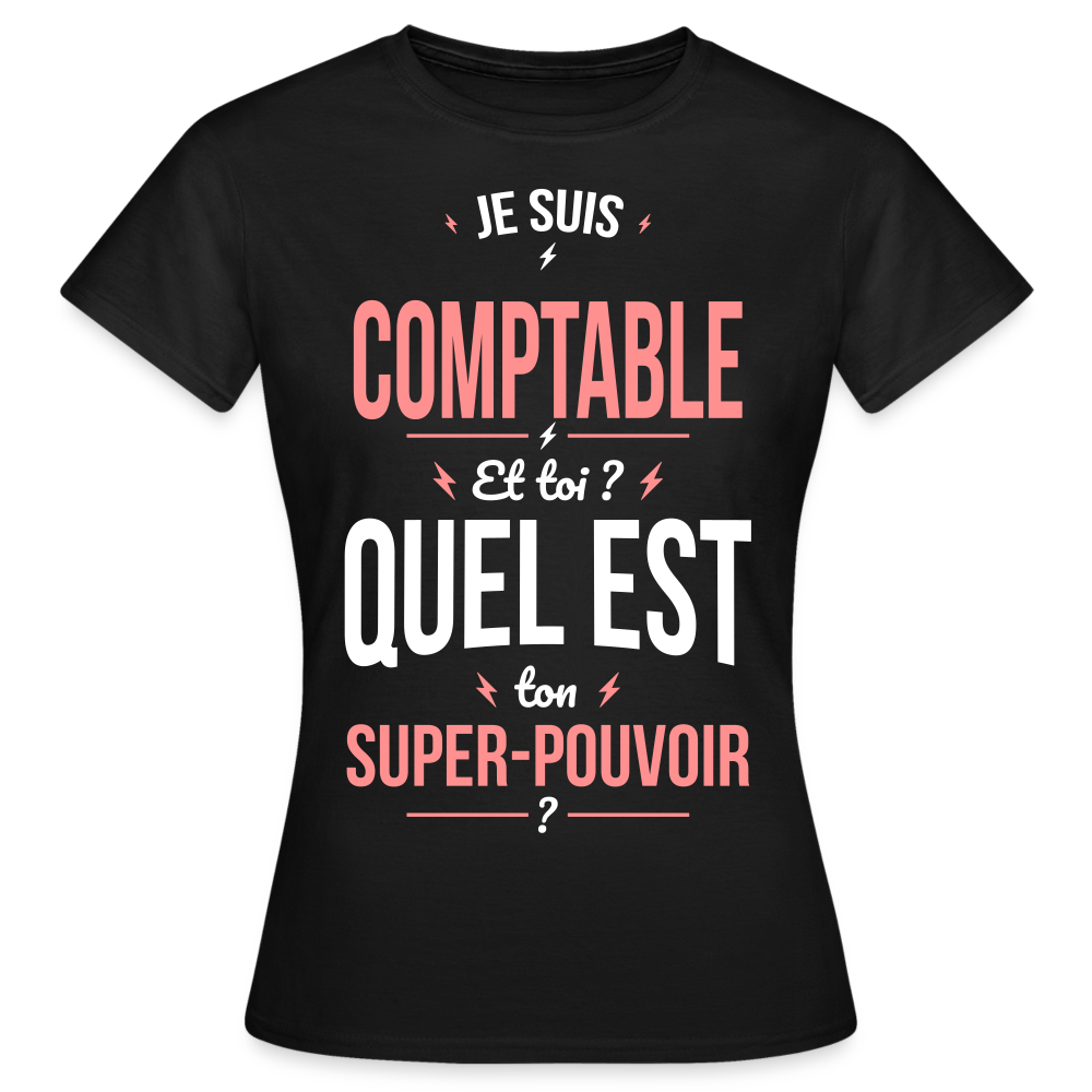 T-shirt Femme - Je suis comptable - Super-pouvoir - noir