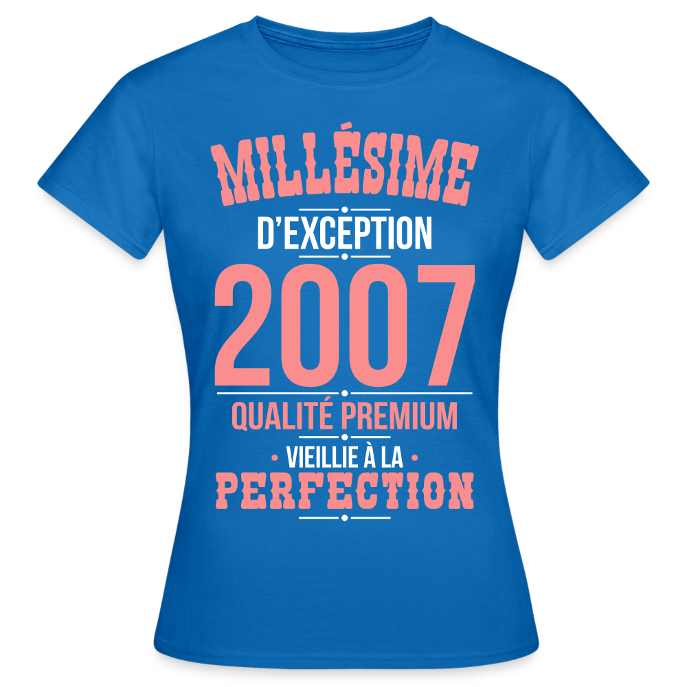 T-shirt Femme - Anniversaire 18 Ans - Millésime 2007 - bleu royal