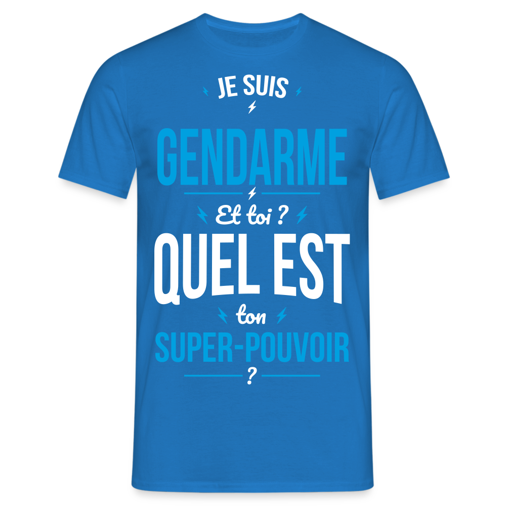 T-shirt Homme - Je suis gendarme - Super-pouvoir - bleu royal