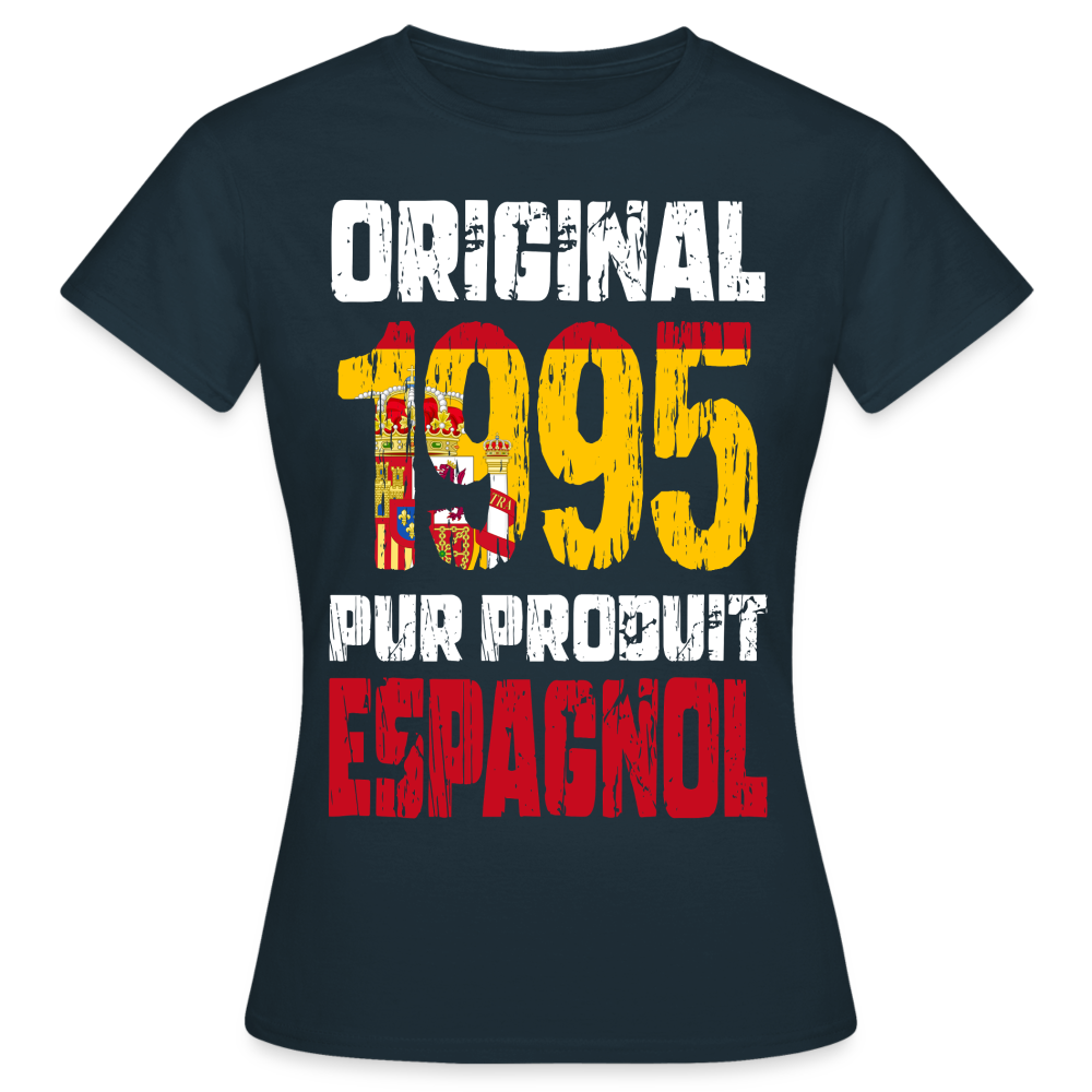 T-shirt Femme - Anniversaire 30 Ans - Original 1995 - Pur produit Espagnol - marine