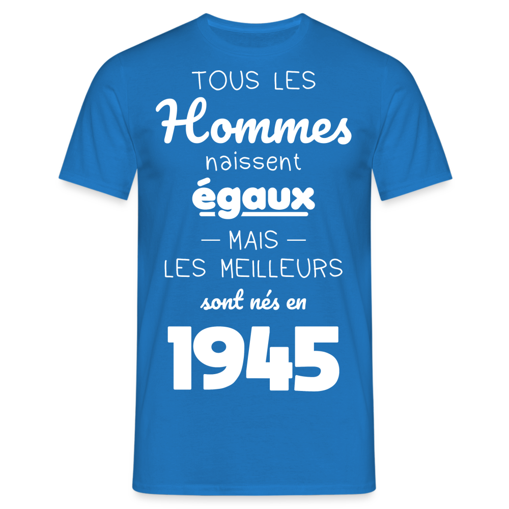 T-shirt Homme - Anniversaire 80 Ans - Les meilleurs sont nés en 1945 - bleu royal