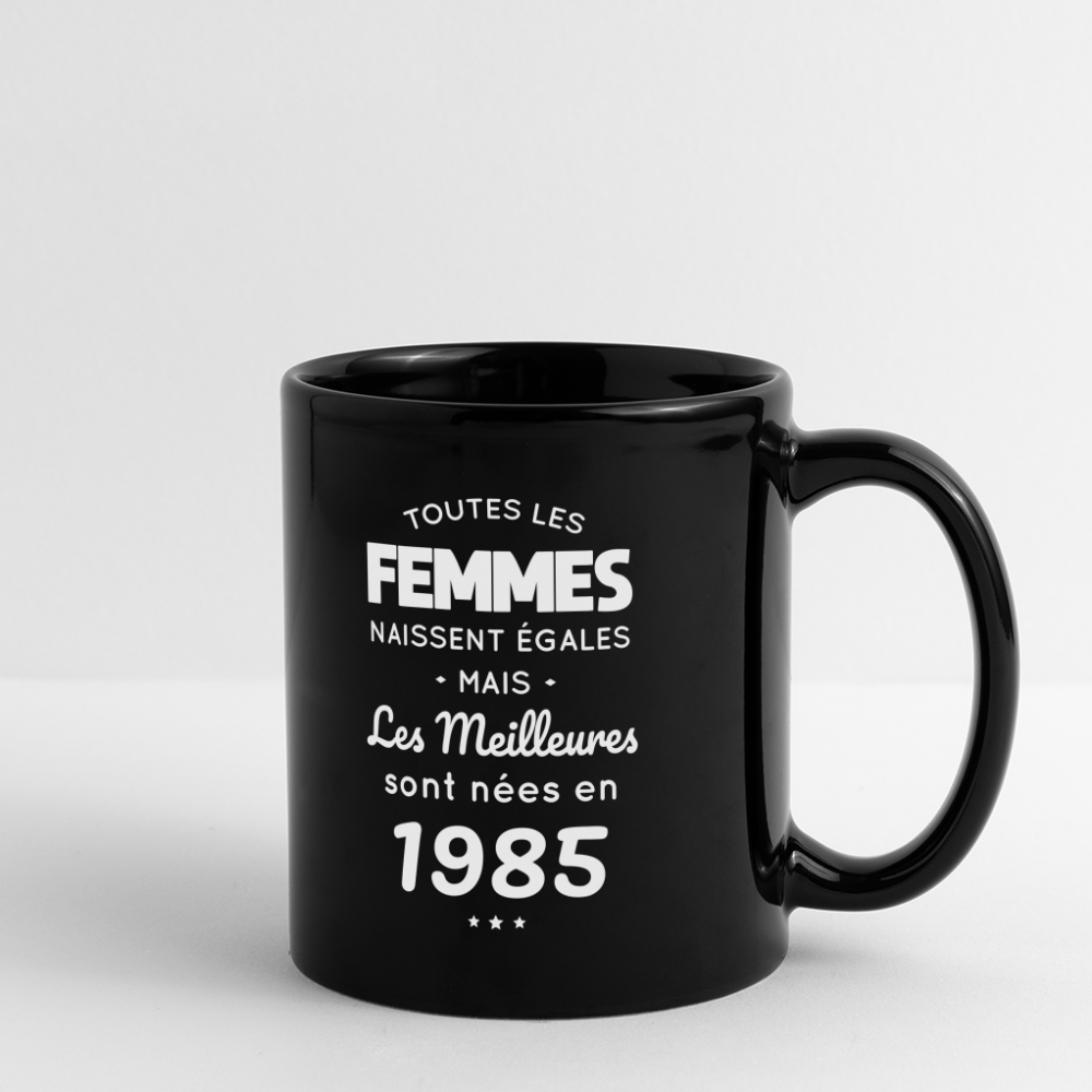 Mug uni - Anniversaire 40 Ans - Les meilleures sont nées en 1985 - noir