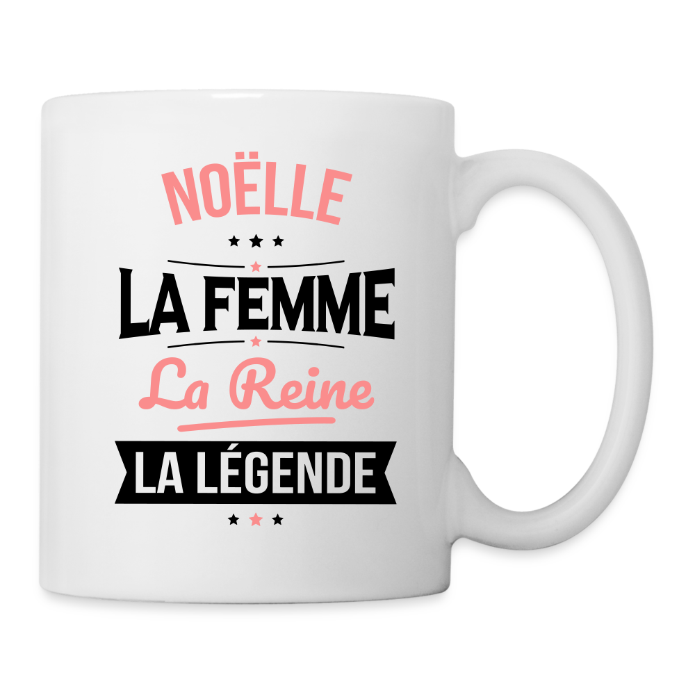 Mug blanc - Noëlle - la Femme - la Reine - la Légende - blanc