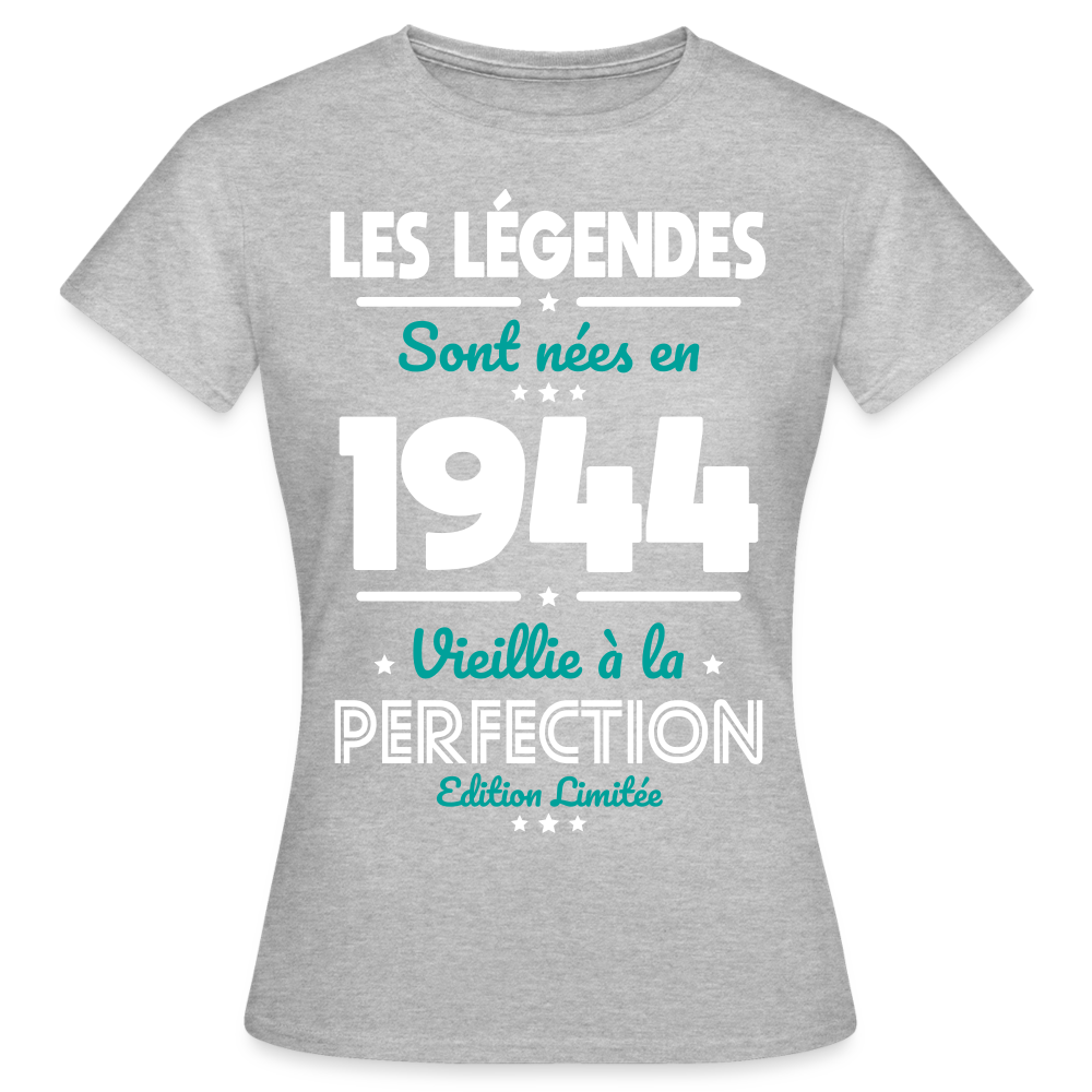 T-shirt Femme - Anniversaire 81 Ans - Les Légendes sont nées en 1944 - gris chiné