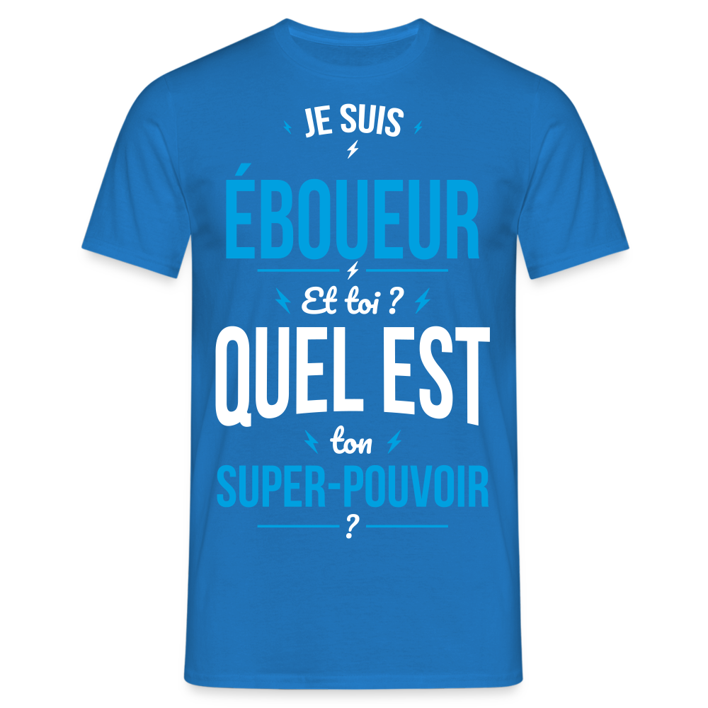 T-shirt Homme - Je suis éboueur - Super-pouvoir - bleu royal