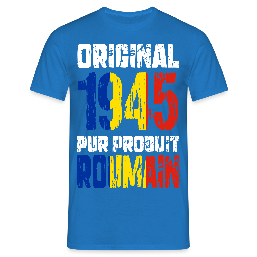 T-shirt Homme - Anniversaire 80 Ans - Original 1945 - Pur produit Roumain - bleu royal