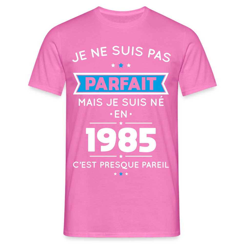 T-shirt Homme - Anniversaire 40 Ans - Pas parfait mais né en 1985 - rose