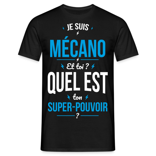 T-shirt Homme - Je suis mécano - Super-pouvoir - noir