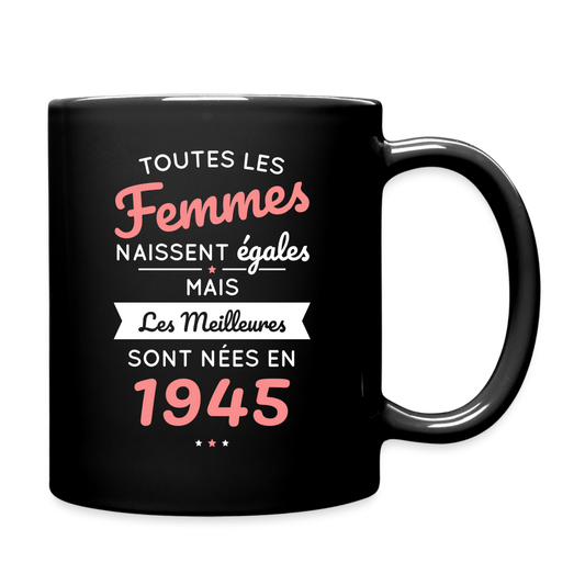 Mug uni - Anniversaire 80 Ans - Les meilleures sont nées en 1945 - noir