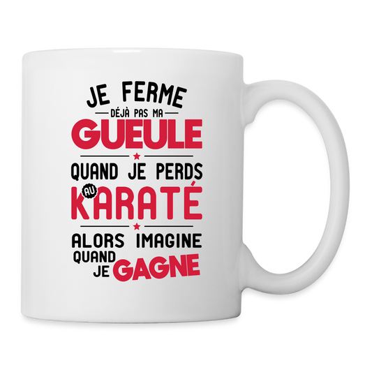 Mug blanc - Je ferme pas ma gueule quand je perds au karaté - blanc