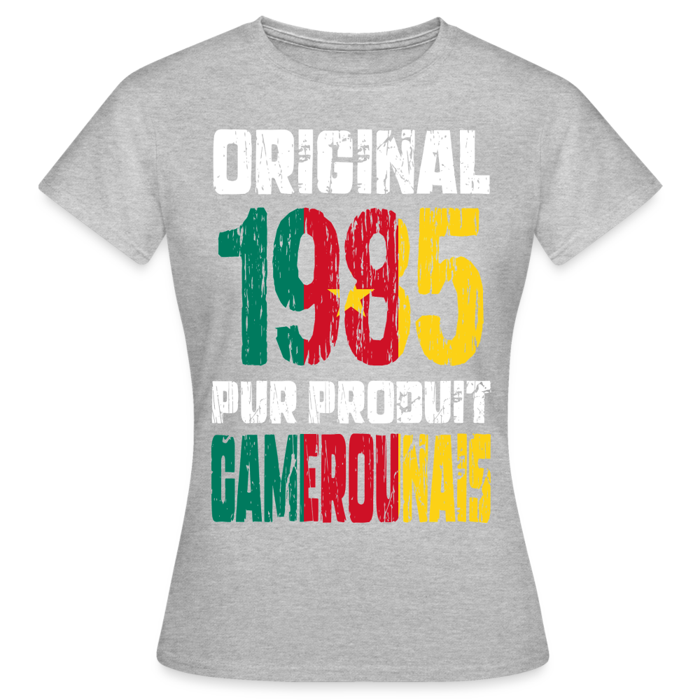 T-shirt Femme - Anniversaire 40 Ans - Original 1985 - Pur produit Camerounais - gris chiné