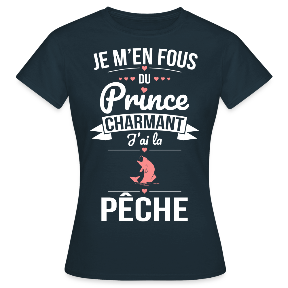 T-shirt Femme - Je m'en fous du prince charmant j'ai la pêche - marine