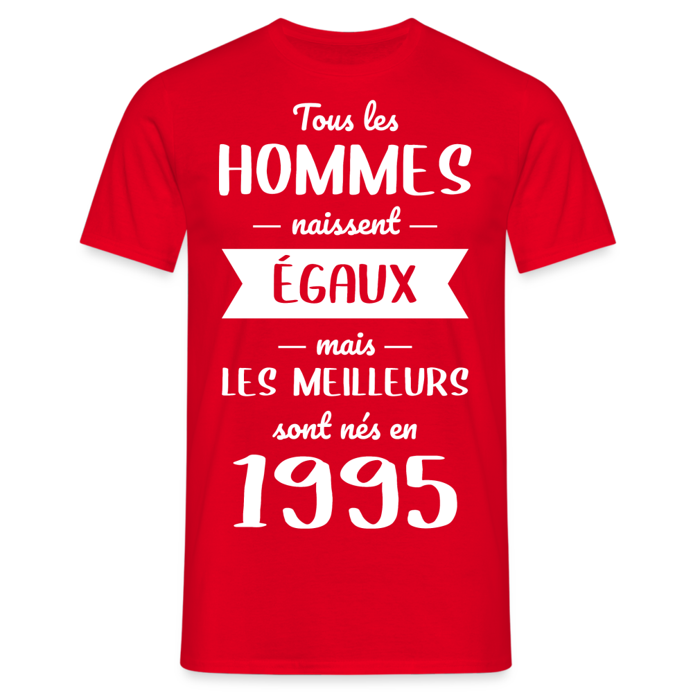 T-shirt Homme - Anniversaire 30 Ans - Les meilleurs sont nés en 1995 - rouge