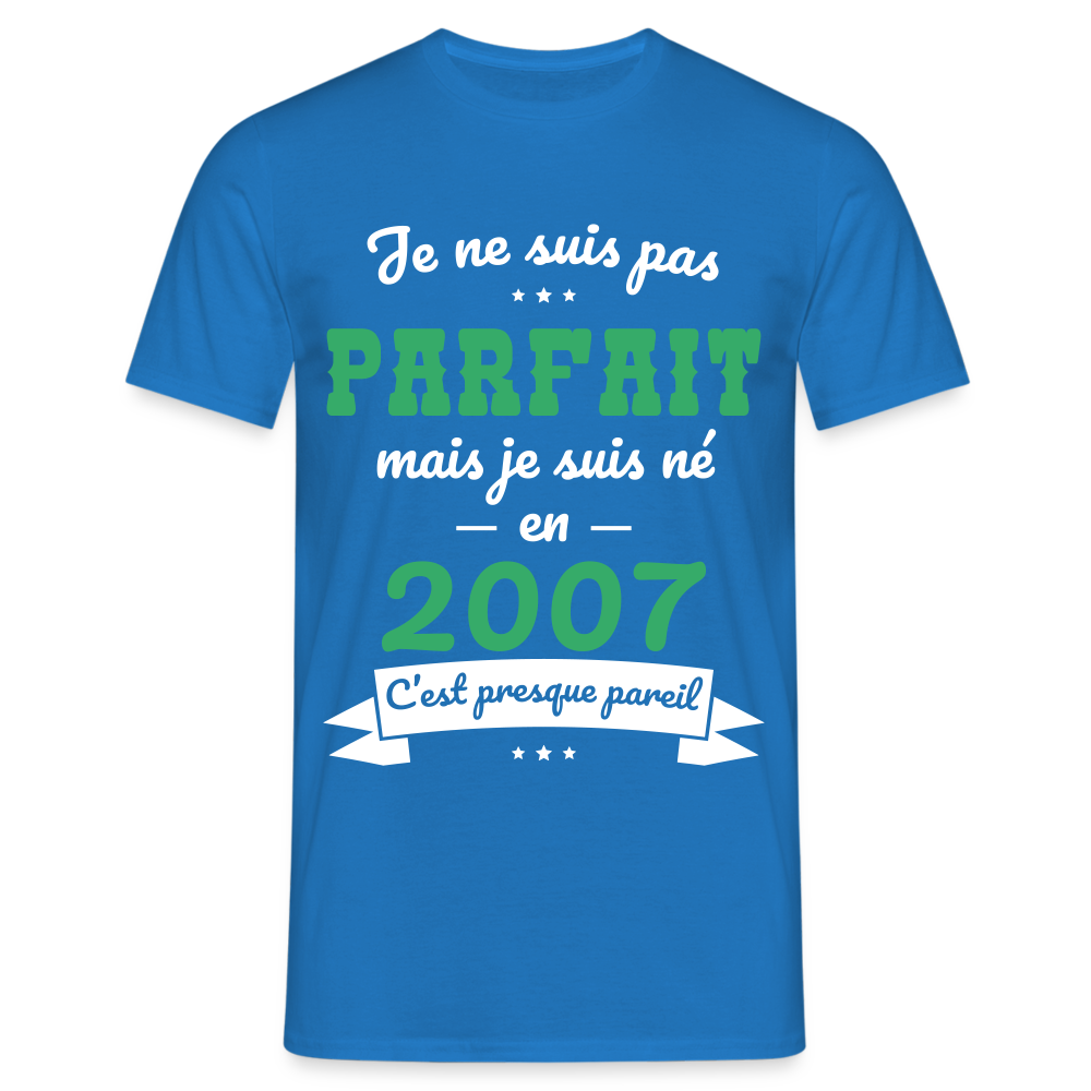 T-shirt Homme - Anniversaire 18 Ans - Pas parfait mais né en 2007 - bleu royal