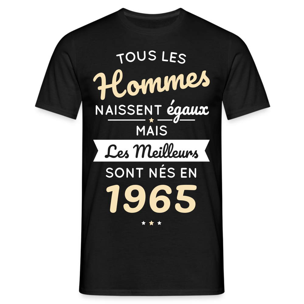 T-shirt Homme - Anniversaire 60 Ans - Les meilleurs sont nés en 1965 - noir