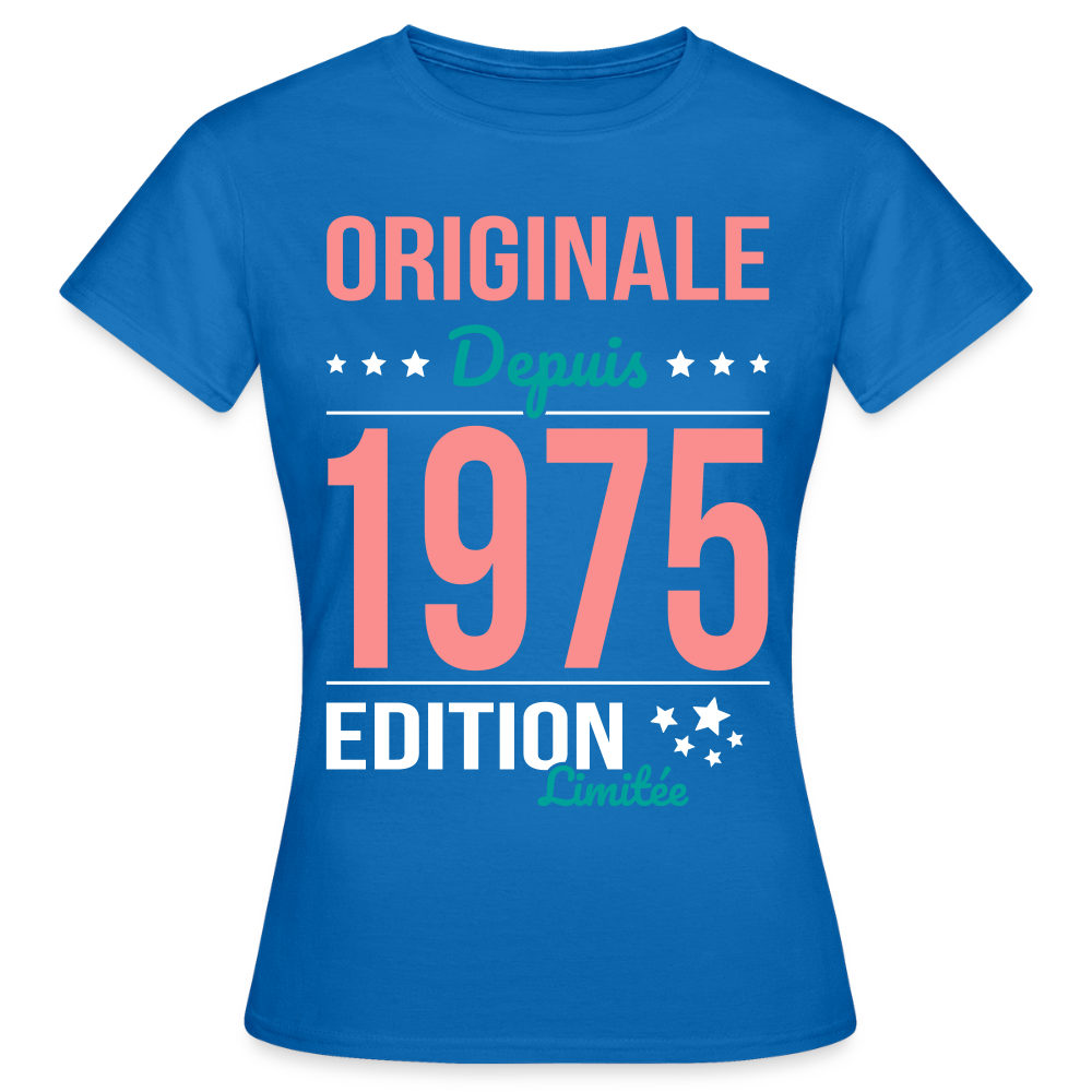 T-shirt Femme - Anniversaire 50 Ans - Originale depuis 1975 - bleu royal