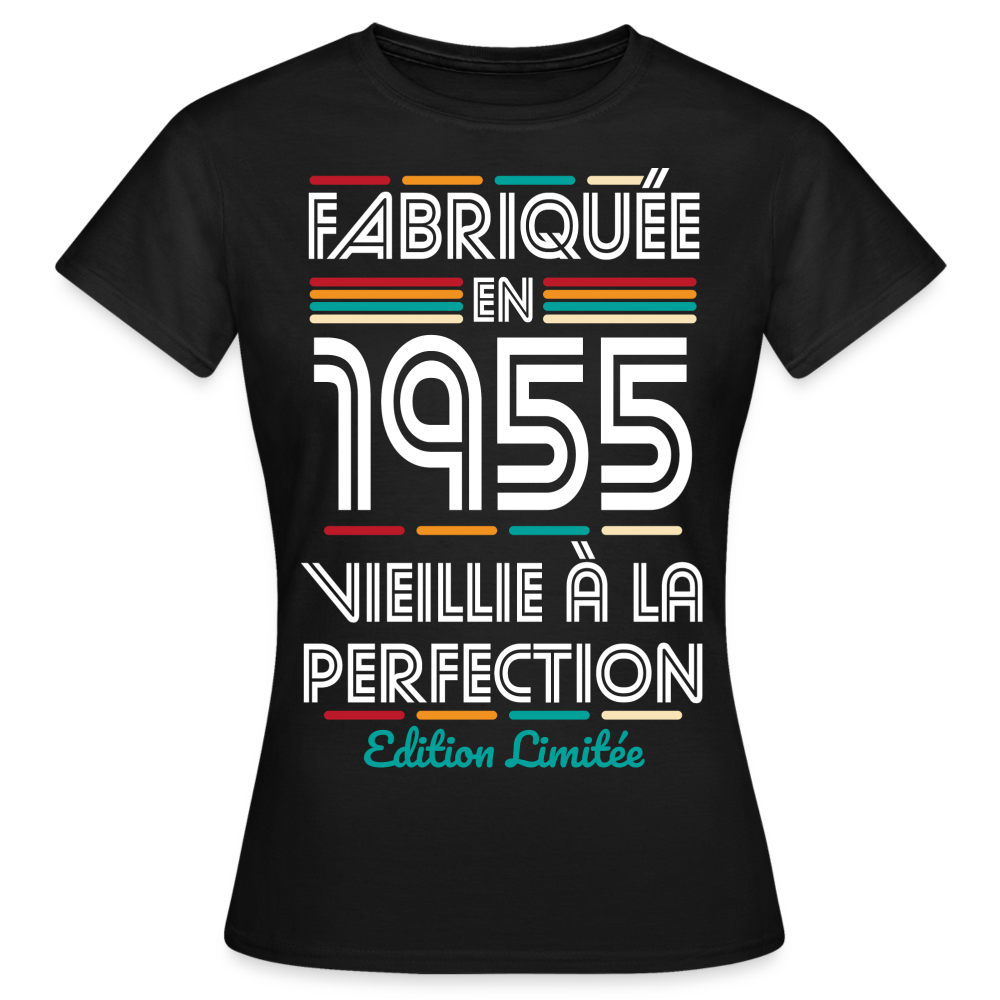 T-shirt Femme - Anniversaire 70 Ans - Fabriquée en 1955 - noir