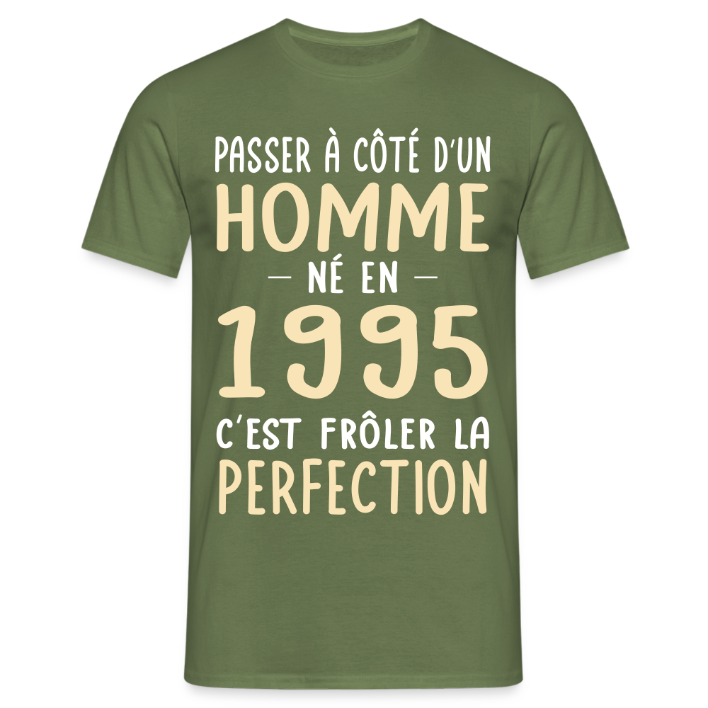 T-shirt Homme - Anniversaire 30 Ans - Né en 1995 - Frôler la perfection - vert militaire