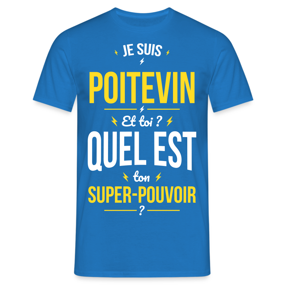 T-shirt Homme - Je suis Poitevin - Super-pouvoir - bleu royal