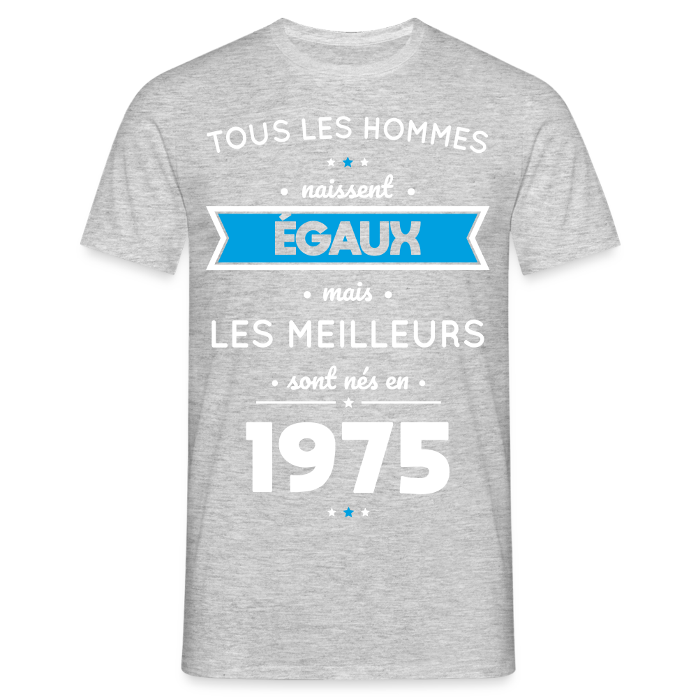 T-shirt Homme - Anniversaire 50 Ans - Les meilleurs sont nés en 1975 - gris chiné