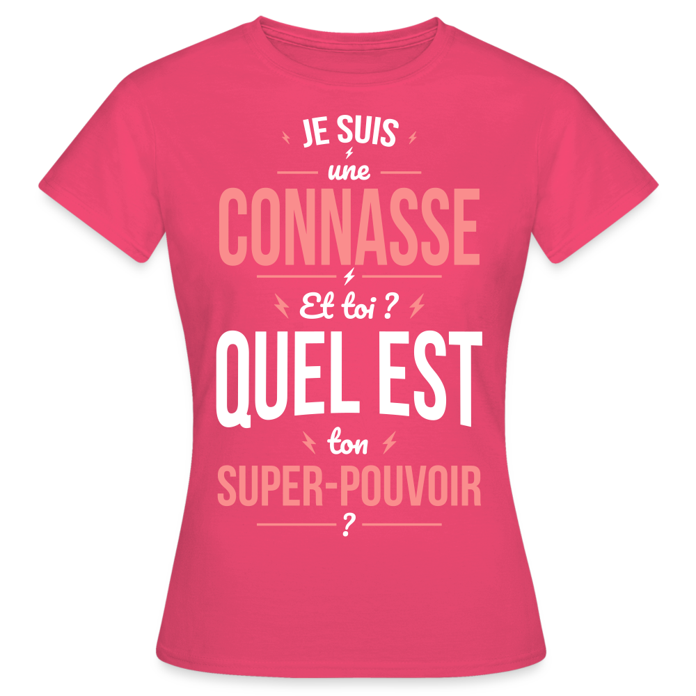 T-shirt Femme - Je suis une connasse - Super-pouvoir - rose azalée