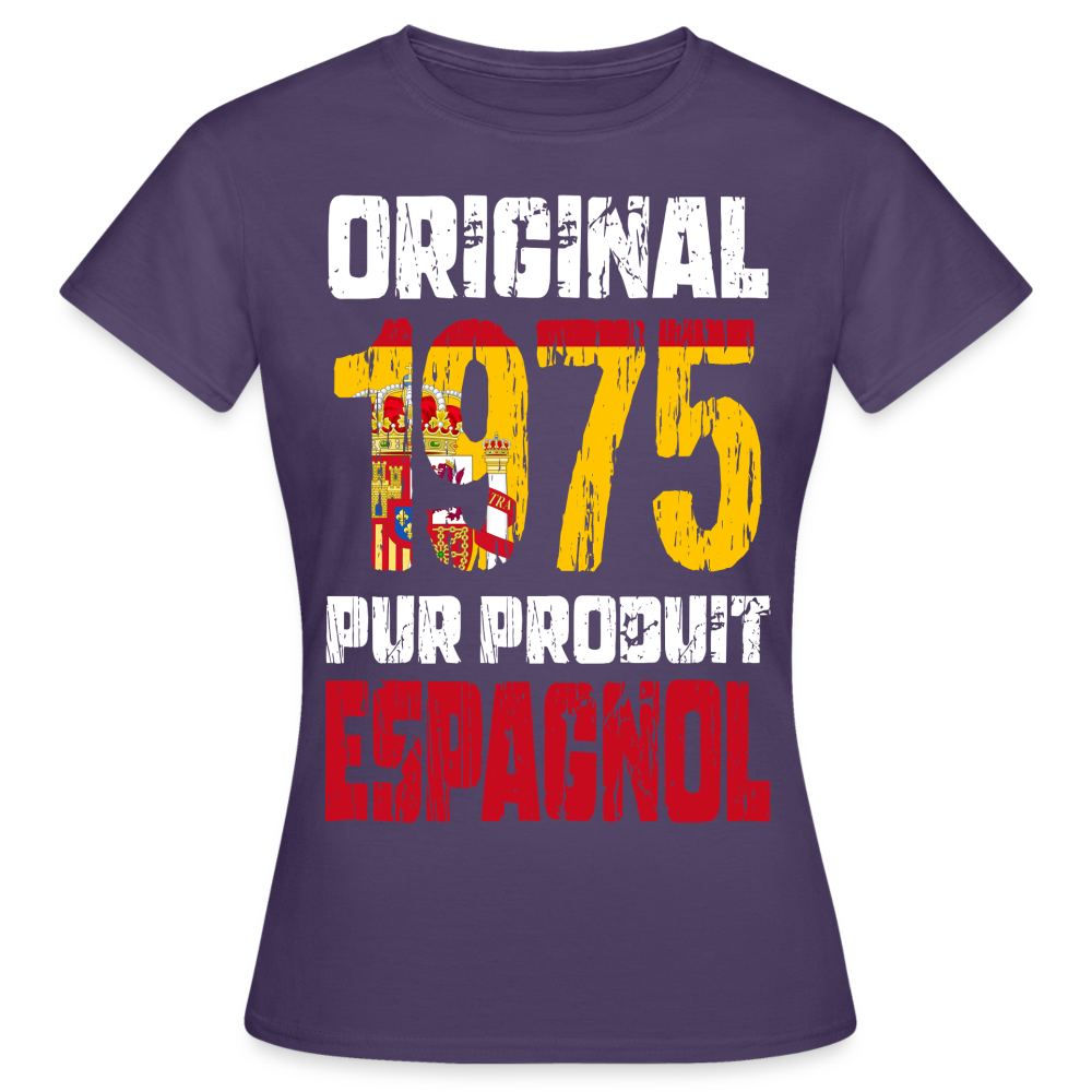 T-shirt Femme - Anniversaire 50 Ans - Original 1975 - Pur produit Espagnol - violet foncé