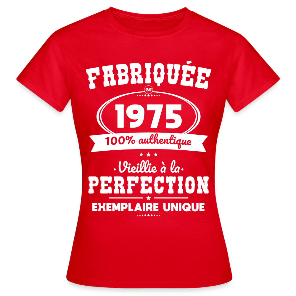 T-shirt Femme - Anniversaire 50 Ans - Fabriquée en 1975 - rouge