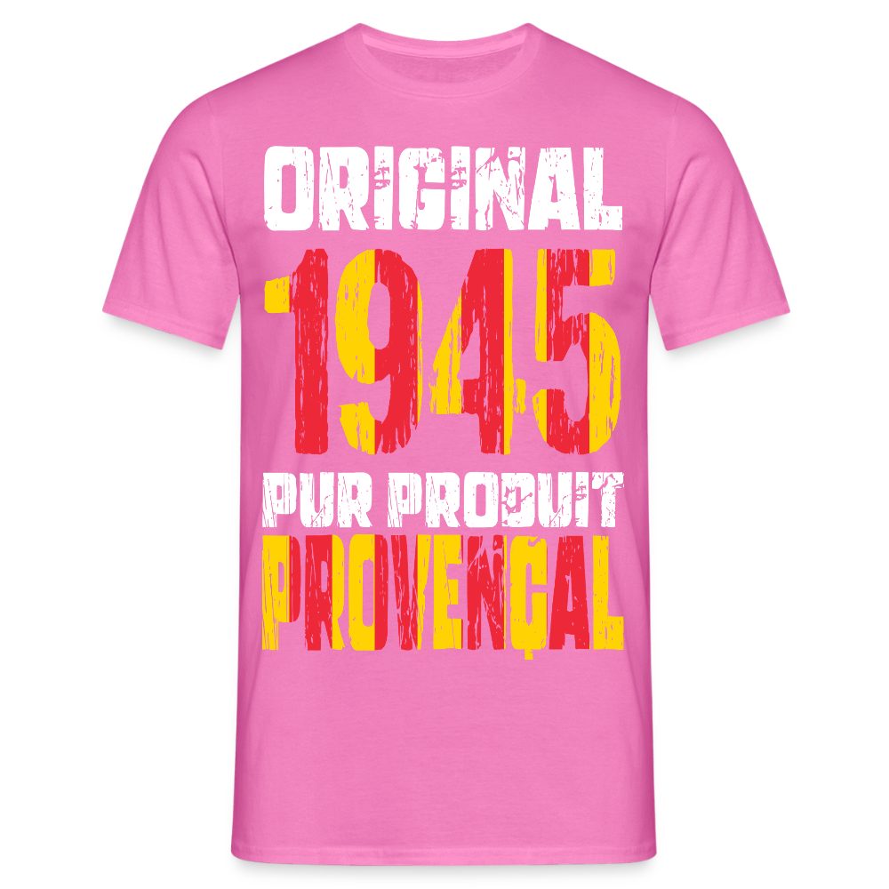 T-shirt Homme - Anniversaire 80 Ans - Original 1945 - Pur produit Provençal - rose