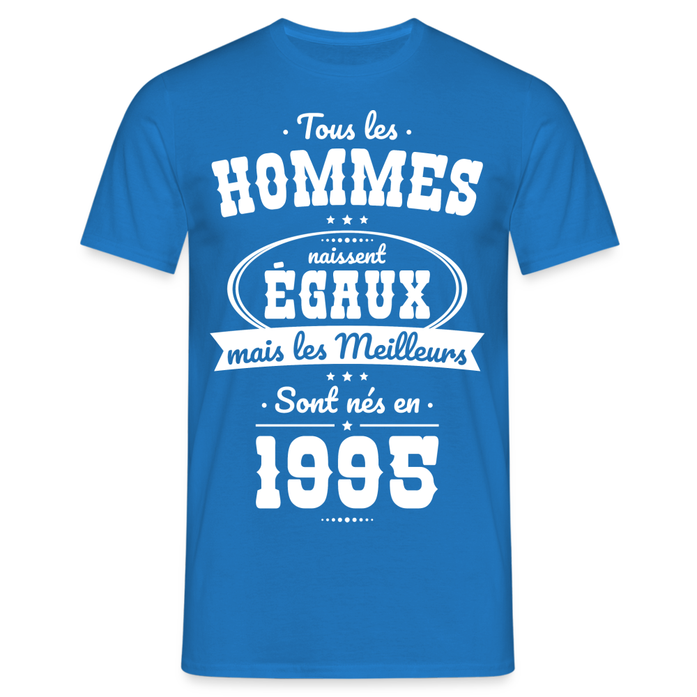 T-shirt Homme - Anniversaire 30 Ans - Les meilleurs sont nés en 1995 - bleu royal