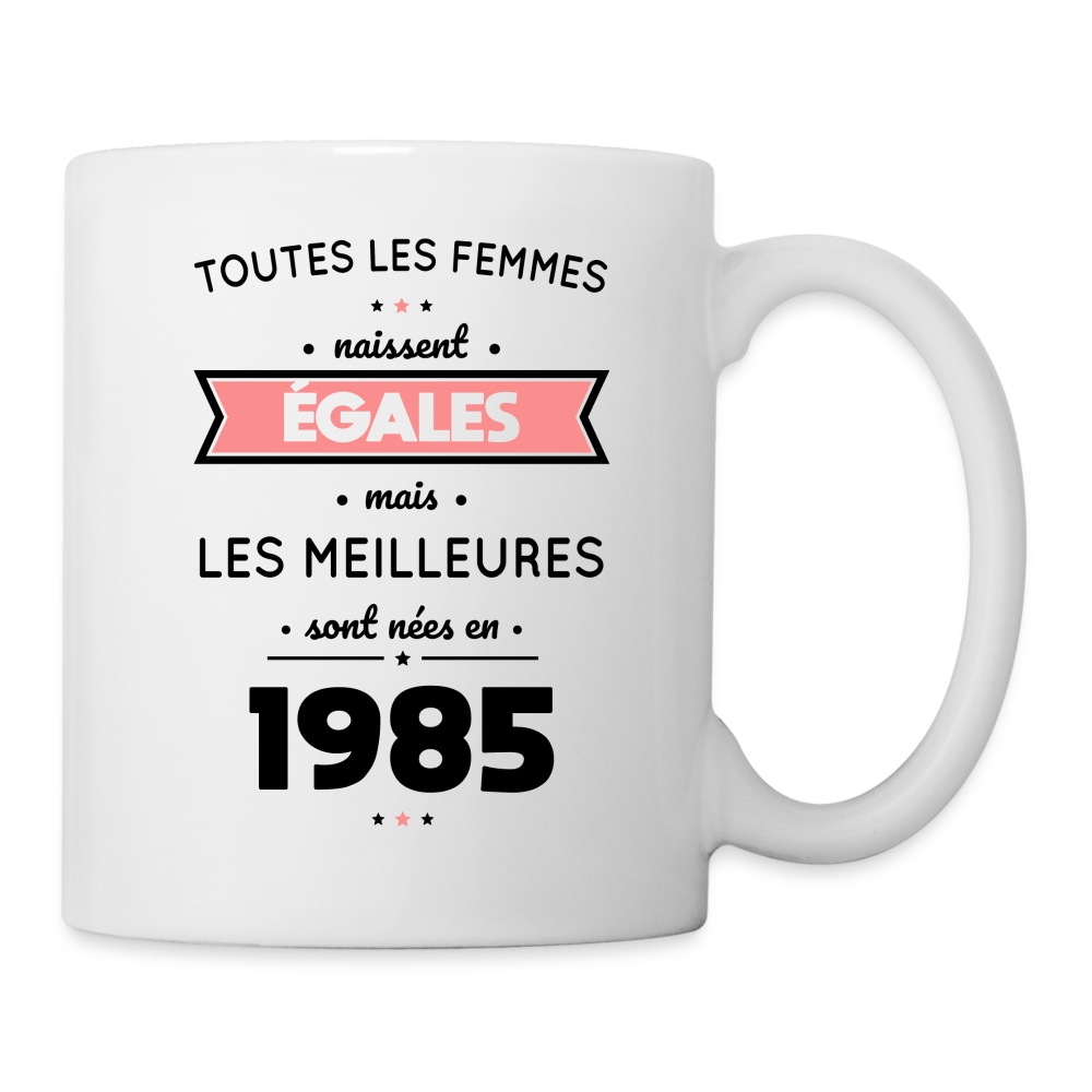 Mug blanc - Anniversaire 40 Ans - Les meilleures sont nées en 1985 - blanc