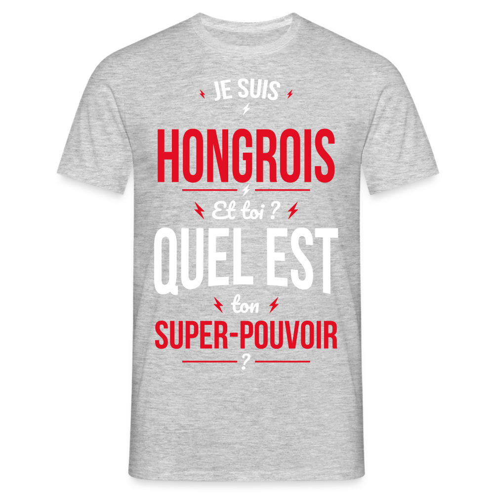 T-shirt Homme - Je suis Hongrois - Super-pouvoir - gris chiné