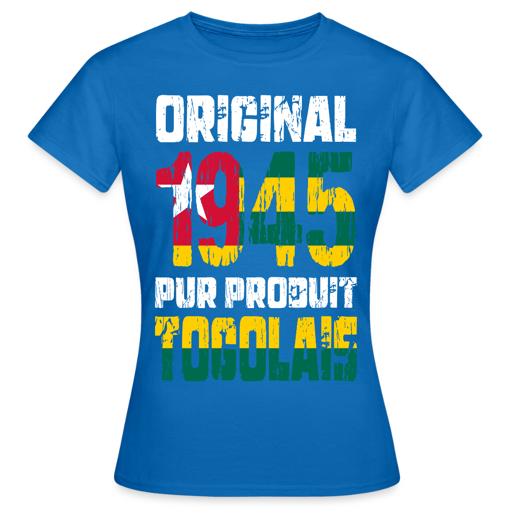 T-shirt Femme - Anniversaire 80 Ans - Original 1945 - Pur produit Togolais - bleu royal