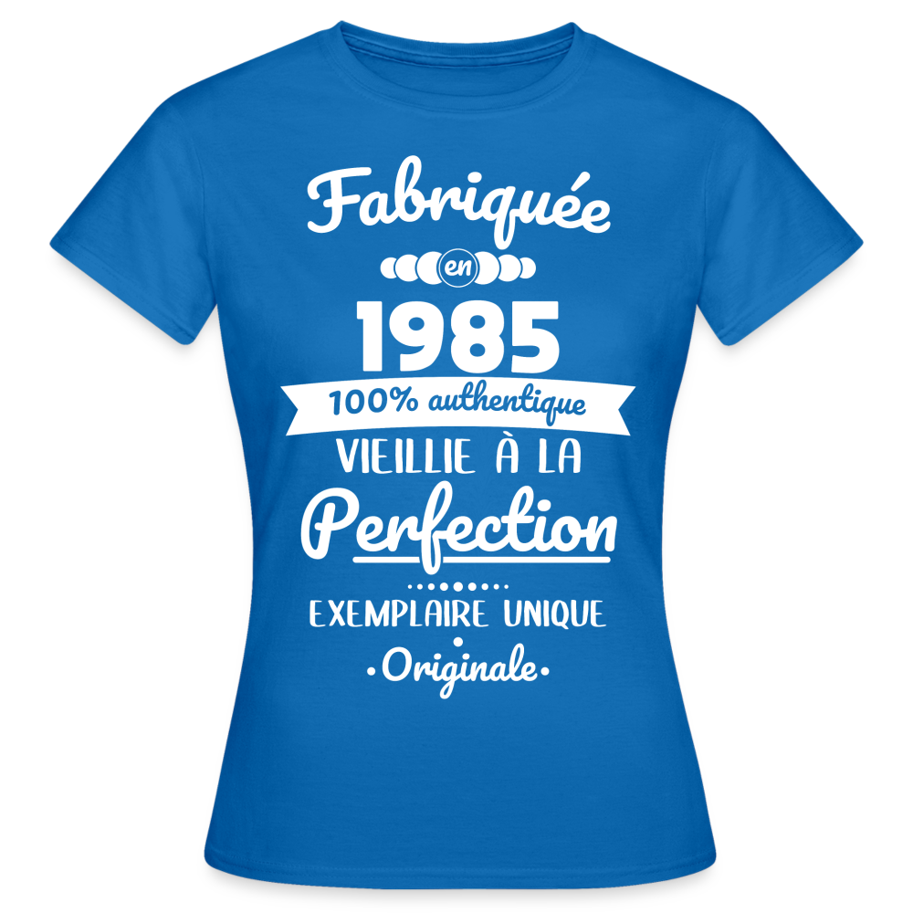 T-shirt Femme - Anniversaire 40 Ans - Fabriquée en 1985 - bleu royal