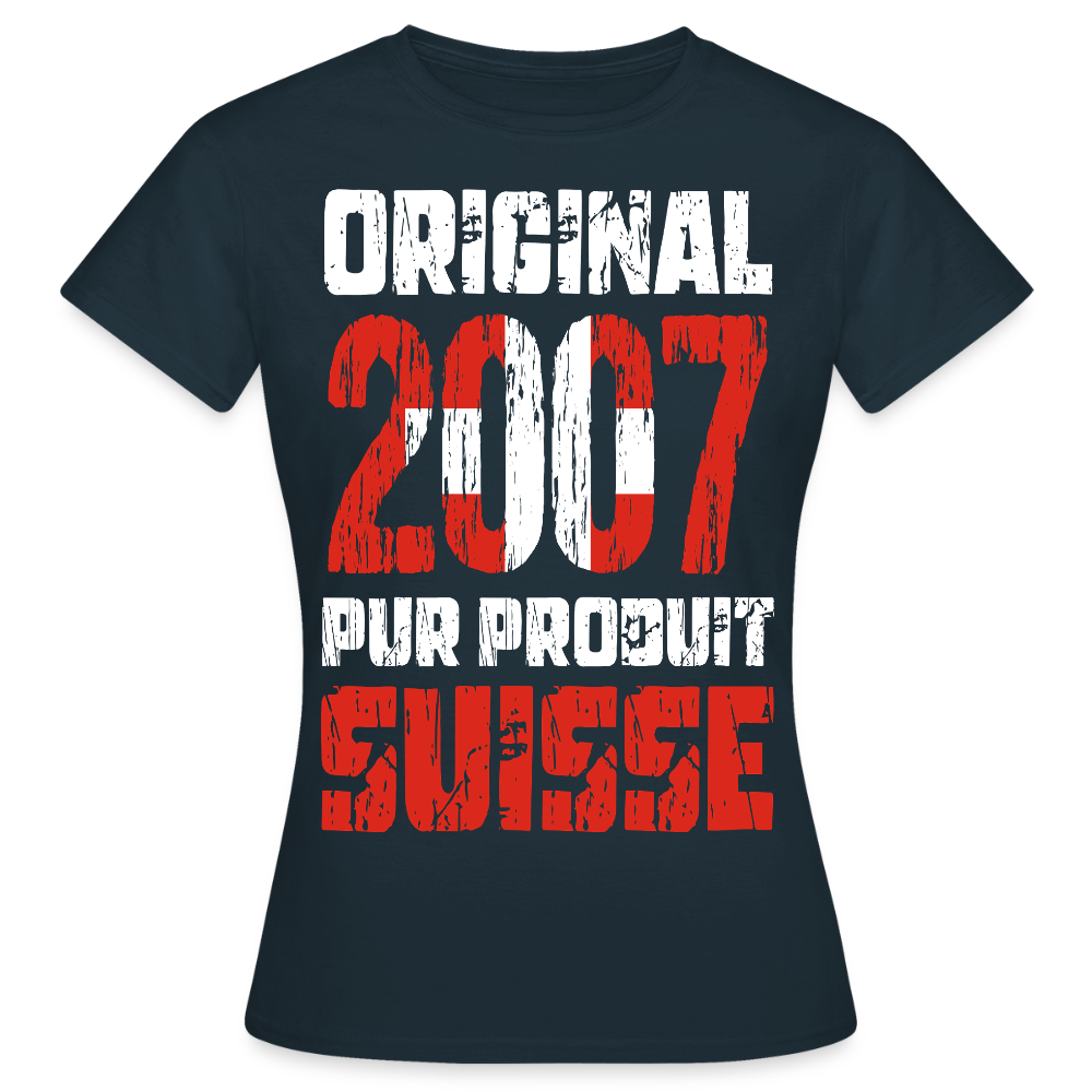 T-shirt Femme - Anniversaire 18 Ans - Original 2007 - Pur produit Suisse - marine