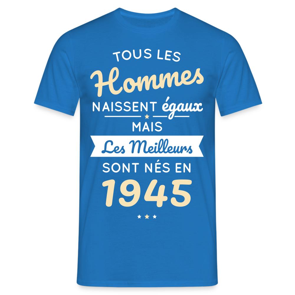 T-shirt Homme - Anniversaire 80 Ans - Les meilleurs sont nés en 1945 - bleu royal