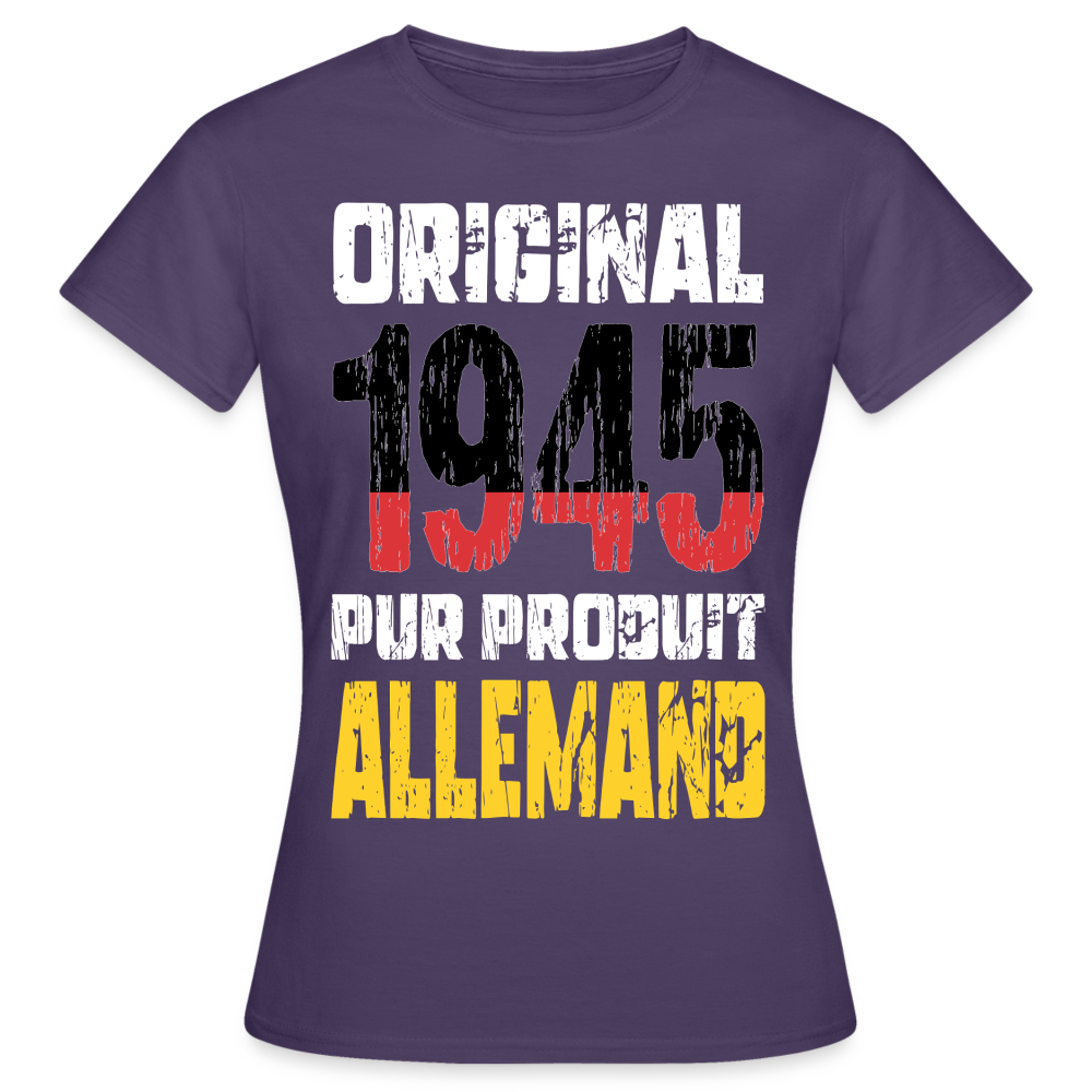 T-shirt Femme - Anniversaire 80 Ans - Original 1945 - Pur produit Allemand - violet foncé