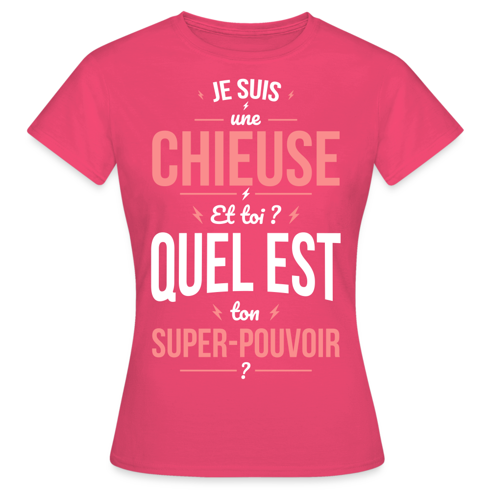 T-shirt Femme - Je suis une chieuse - Super-pouvoir - rose azalée