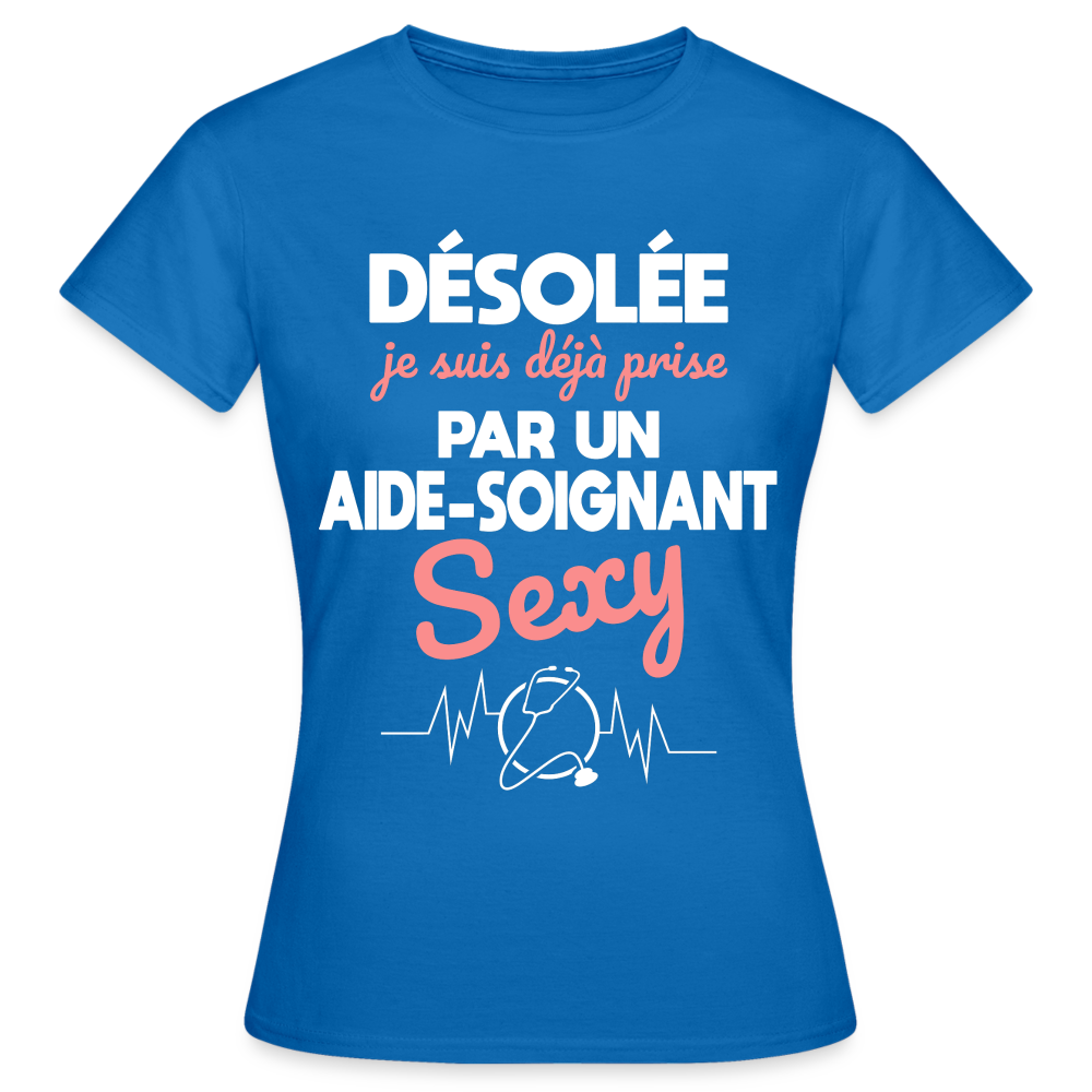 T-shirt Femme - Je suis déjà prise par un aide-soignant sexy - bleu royal