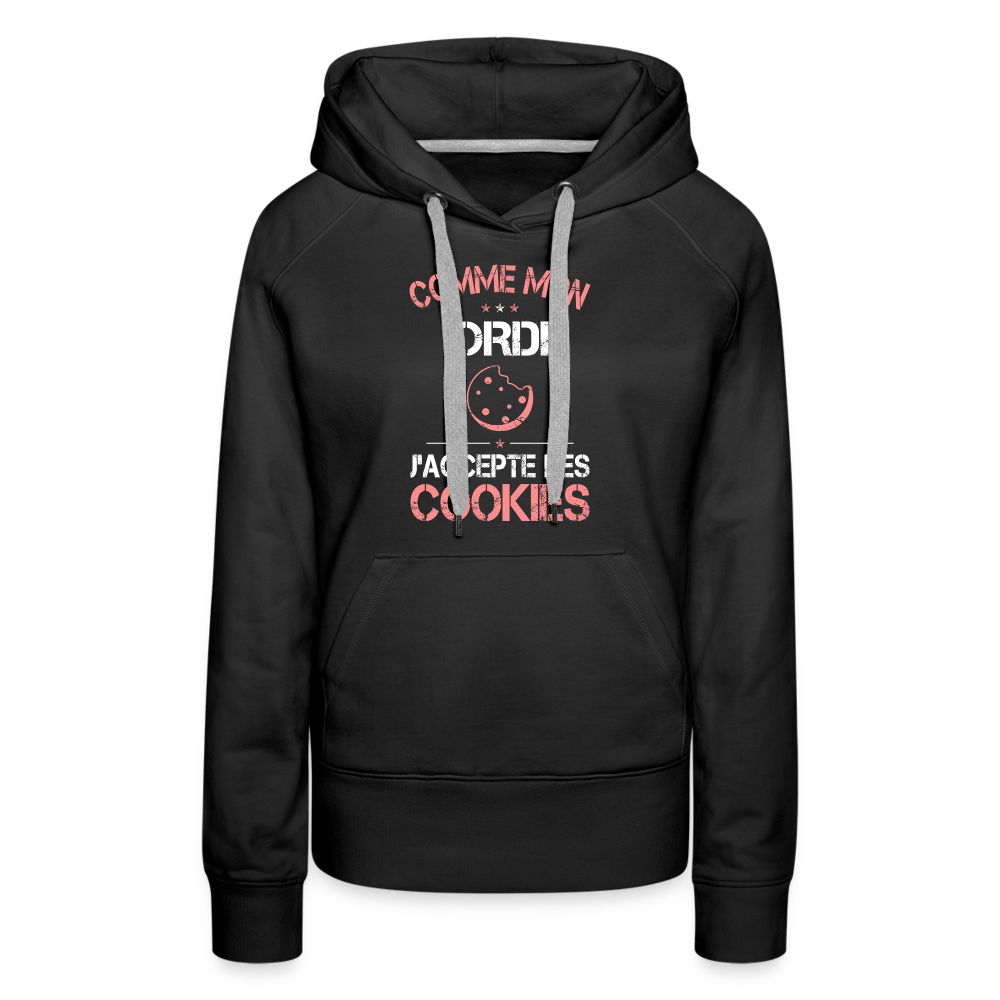 Sweat à capuche Premium Femme - Comme mon ordi j'accepte les cookies - noir