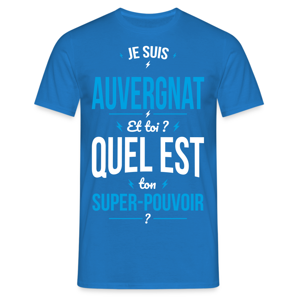 T-shirt Homme - Je suis Auvergnat - Super-pouvoir - bleu royal